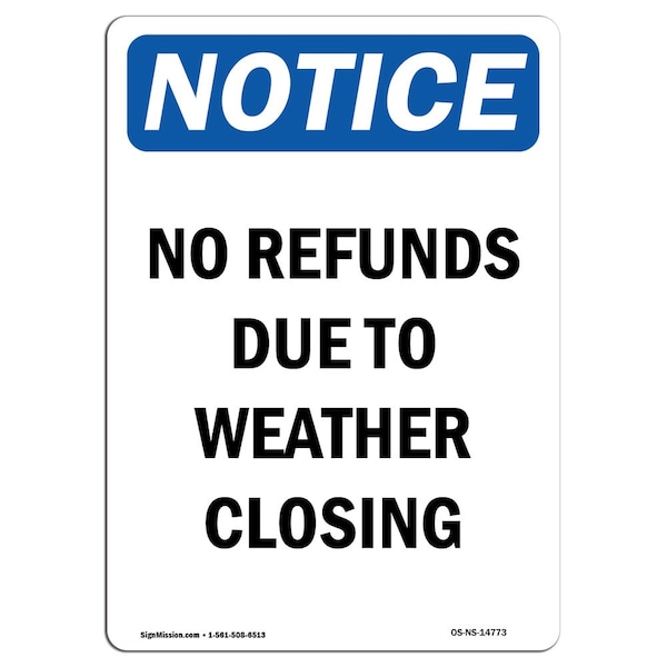 Safety Sign, OSHA Notice, 5" Height, No Refunds Due To Weather Closing Sign, Portrait, 10PK